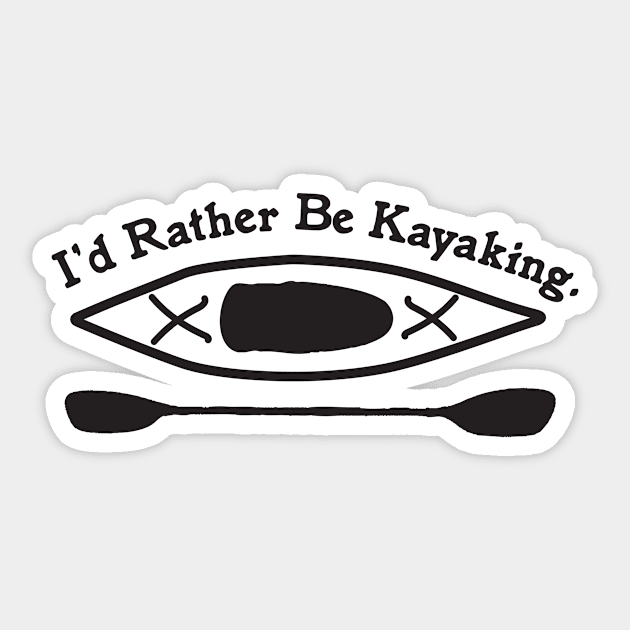 Kayak Design - I'd Rather Be Kayaking Sticker by PenToPixel